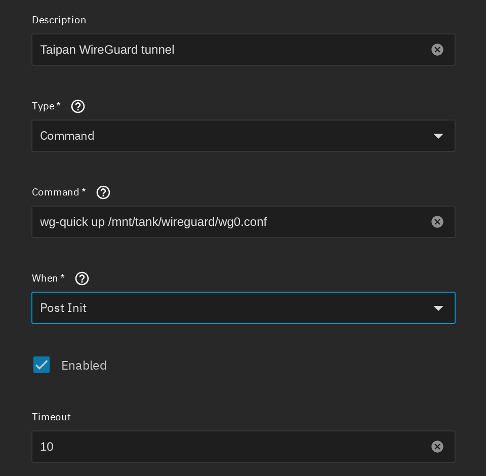 Add Init/Shutdown Script panel with the description Taipan WireGuard tunnel, type Command, the command wg-quick up /mnt/tank/wireguard/wg0.conf, When set to Post Init, Enabled ticked, and a timeout of 10