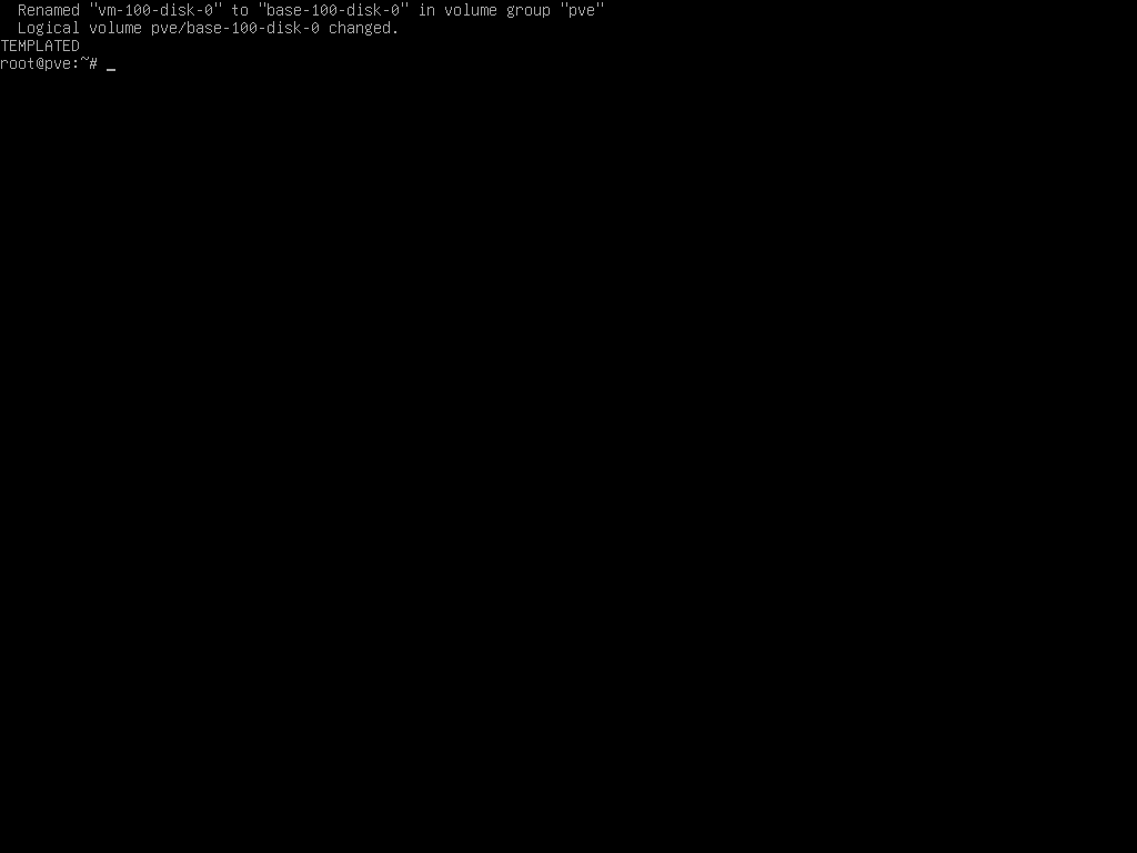Proxmox host console running qm template 100, printing Renamed vm-100-disk-0 to base-100-disk-0 in volume group pve, Logical volume pve/base-100-disk-0 changed, followed by TEMPLATED